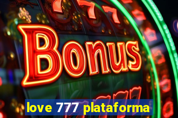 love 777 plataforma